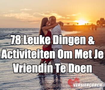 dagje weg met je vriend|46X Leuke Date Ideeën & Activiteiten Om Te Doen。